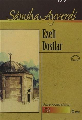 Ezeli Dostlar Samiha Ayverdi