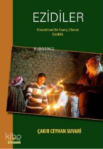 Ezidiler; Etnodinsel Bir İnanç Olarak Ezidilik
