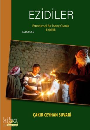 Ezidiler; Etnodinsel Bir İnanç Olarak Ezidilik