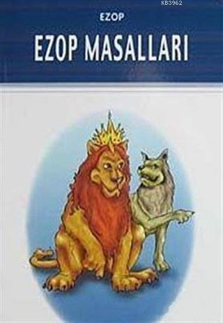 Ezop Masalları (Milli Eğitim Bakanlığı İlköğretim 100 Temel Eser)