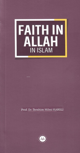 Faith In Allah In Islam - İslamda Allaha İman (İngilizce) İbrahim Hilm