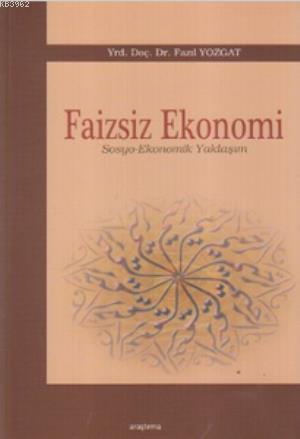 Faizsiz Ekonomi; (Sosyo-Ekonomik Yaklaşım)