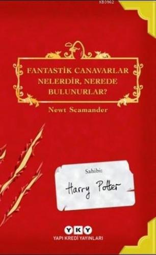 Fantastik Canavarlar Nelerdir, Nerede Bulunurlar?; Sahibi : Harry Potter