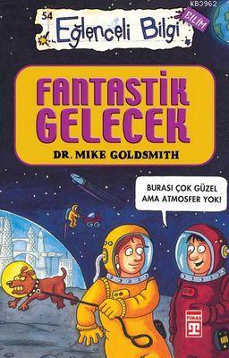 Fantastik Gelecek; Eğlenceli Bilim, +10 Yaş