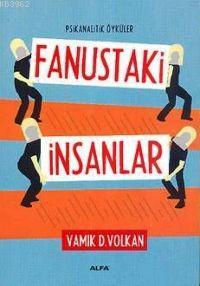 Fanustaki İnsanlar; Psikanalitik Öyküler