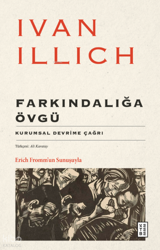 Farkındalığa Övgü;Kurumsal Devrime Çağrı Ivan Illich