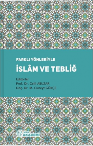 Farklı Yönleriyle İslam ve Tebliğ Mehmet Cüneyt Gökçe
