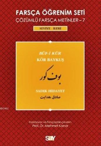 Farsça Öğrenim Seti - 7: Buf-i Kur / Kör Baykuş; Çözümlü Farsça Metinler, Seviye: İleri