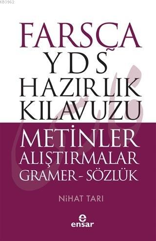 Farsça YDS Hazırlık Kılavuzu Metinler Alıştırmalar - ön kapak Farsça YDS Hazırlık Kılavuzu Metinle; Gramer - Sözlük
