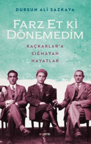 Farz Et Ki Dönemedim ;Kaçkarlar'a Sığmayan Hayatlar