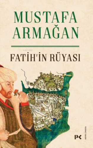 Fatih’in Rüyası Mustafa Armağan