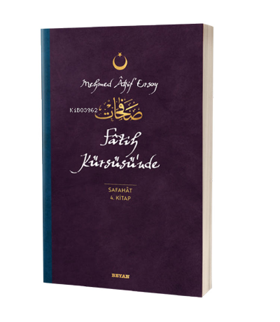 Fatih Kürsüsü'nde - Safahat 4. Kitap Mehmed Âkif Ersoy