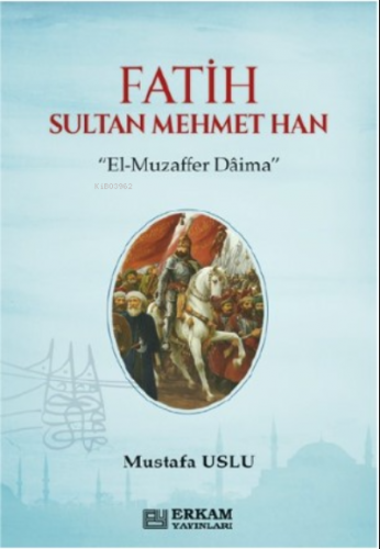 Fatih Sultan Mehmet Han Mustafa Uslu