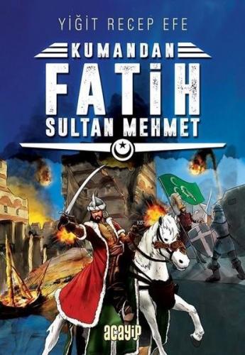 Fatih Sultan Mehmet Yiğit Recep Efe
