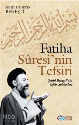 Fatiha Suresi'nin Tefsiri; Şehid Baheşti'nin Tefsir Sohbetleri