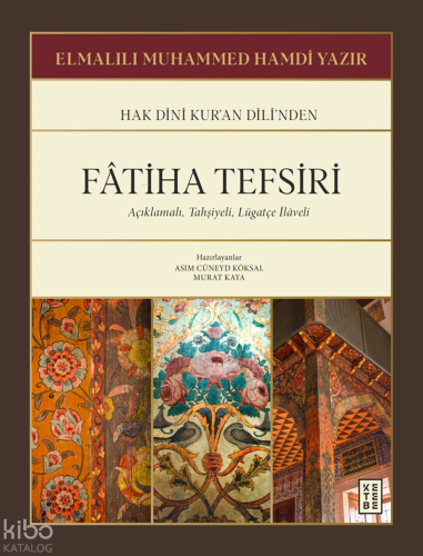 Fâtiha Tefsiri;Açıklamalı, Tahşiyeli, Lügatçe İlâveli Elmalılı Muhamme