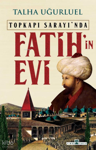 Fatih'in Evi;Topkapı Sarayı'nda Talha Uğurluel