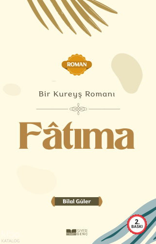 Fâtıma;Bir Kureyş Romanı Bilal Güler