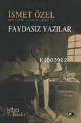 Faydasız Yazılar İSMET ÖZEL