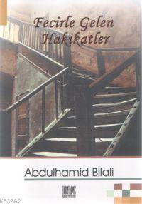 Fecirle Gelen Hakikatler Abdülhamid Bilali