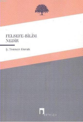 Felsefe - Bilim Nedir Şaban Teoman Duralı