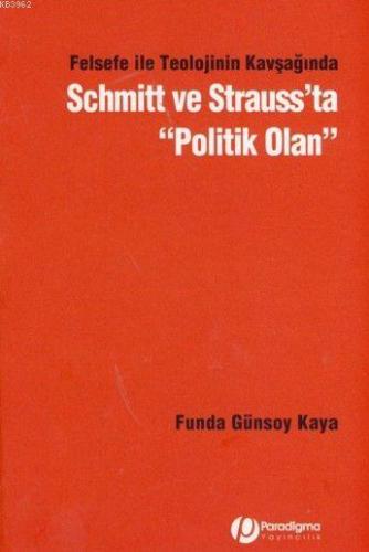 Felsefe ile Teolojinin Kavşağında Schmitt ve Strauss'ta
