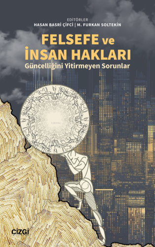 Felsefe ve İnsan Hakları;Güncelliğini Yitirmeyen Sorunlar