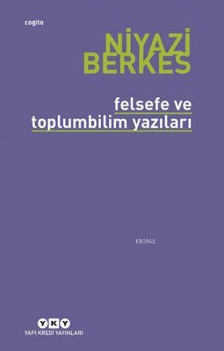 Felsefe ve Toplumbilim Yazıları Niyazi Berkes