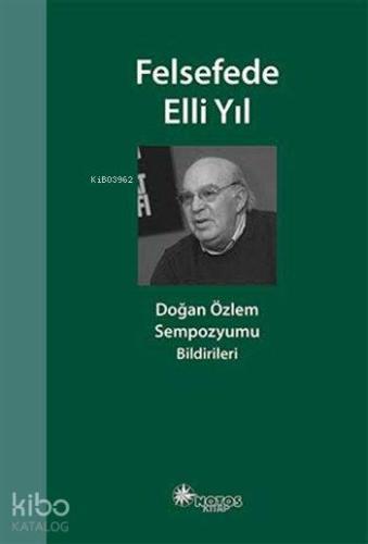 Felsefede Elli Yıl; Sempozyumu Bildirileri