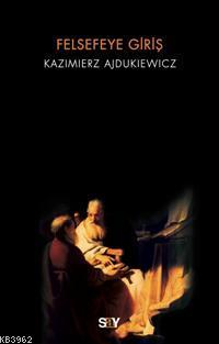 Felsefeye Giriş Kazimierz Ajdukiewicz