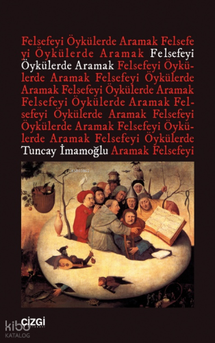 Felsefeyi Öykülerde Aramak