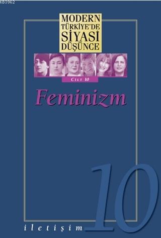 Feminizm - Modern Türkiye'de Siyasi Düşünce Cilt 10 (Ciltli) Kolektif