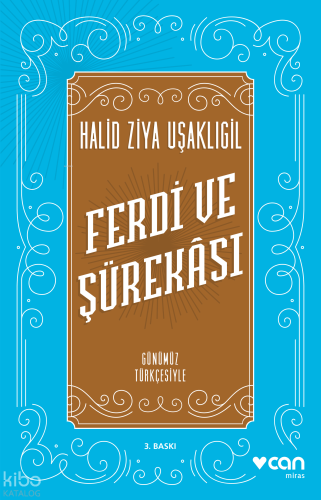 Ferdi Ve Şürekası; Günümüz Türkçesiyle Halid Ziya Uşaklıgil