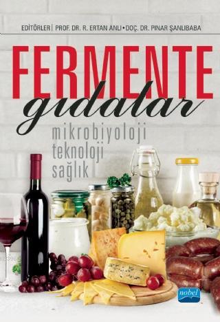 Fermente Gıdalar; Mikrobiyoloji, Teknoloji ve Sağlık
