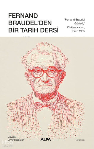 Fernand Braudel’den Bir Tarih Dersi Fernand Braudel