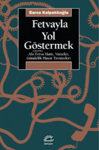 Fetvayla Yol Göstermek;Alo Fetva Hattı, Vaizeler, Gündelik Hayat Tavsiyeleri