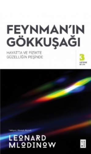 Feynman’ın Gökkuşağı;Hayatta ve Fizikte Güzelliğin Peşinde