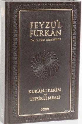 Feyzü'l Furkan Kur'ân-ı Kerîm ve Tefsirli Meali Hasan Tahsin Feyizli
