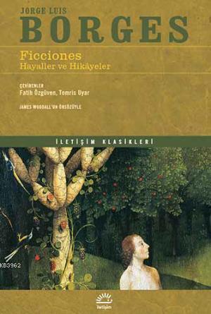 Ficciones: Hayaller ve Hikayeler Jorge Luis Borges
