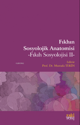 Fıkhın Sosyolojik Anatomisi;Fıkıh Sosyolojisi II Mustafa Tekin