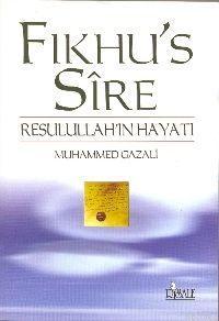 Fıkhu's Sire; Resulullah´ın Hayatı Muhammed Gazali