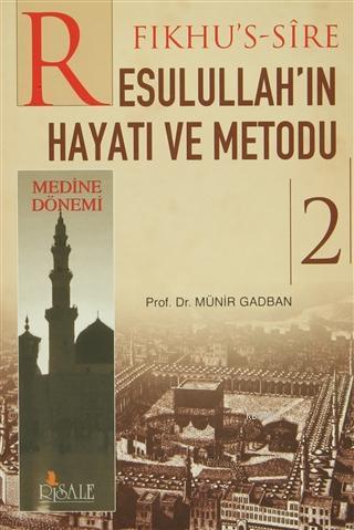 Fıkhus Sire Resulullahın Hayatı ve Metodu 2. Cilt : Medine Dönemi Müni