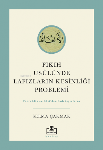 Fıkıh Usûlünde Lafızların Kesinliği Problemi
