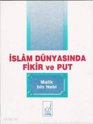 Fikir ve Put Malik Bin Nebi