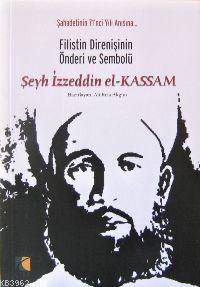 Filistin Direnişinin Önderi ve Sembolü Şeyh İzzeddin El-kassam