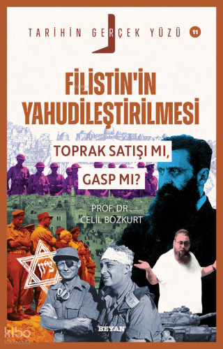 Filistin’in Yahudileştirilmesi; Toprak Satışı mı, Gasp mı?;Tarihin Gerçek Yüzü - 11