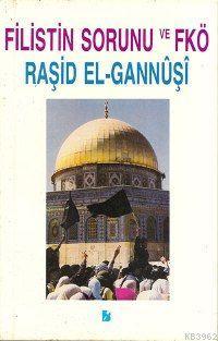 Filistin Sorunu ve FKÖ Raşid El Gannuşi