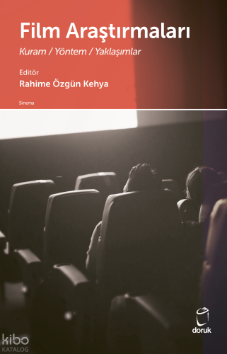 Film Araştırmaları;Kuram - Yöntem - Yaklaşımlar Kolektif