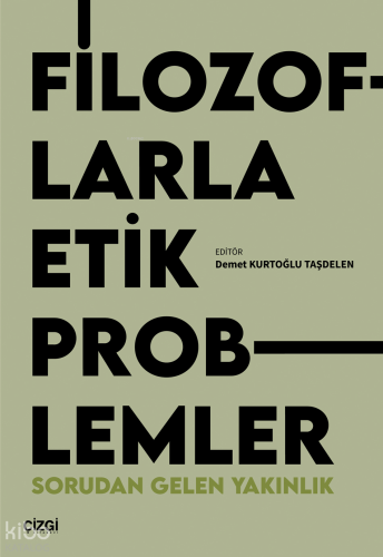 Filozoflarla Etik Problemler;Sorudan Gelen Yakınlık Kolektif