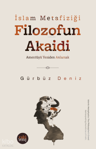 Filozofun Akaidi;Amentüyü Yeniden Anlamak Gürbüz Deniz